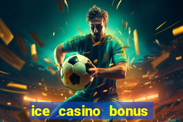 ice casino bonus 25 euro